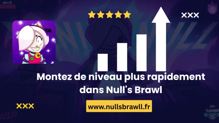 Comment monter de niveau plus rapidement dans Null’s Brawl